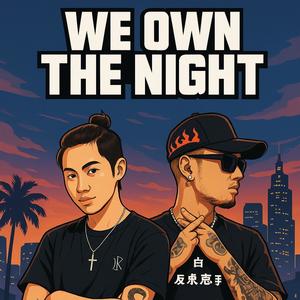 We Own The Night (feat. MC ARXX)