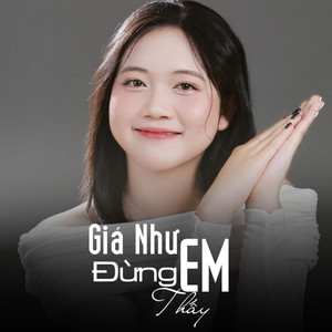 Giá Như Em Đừng Thấy (Version 2)