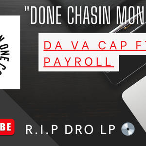 Done Chasin Money (feat. Payroll) [Explicit]