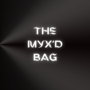 THE MYX'D BAG