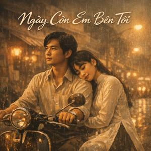 NGÀY CÒN EM BÊN TÔI