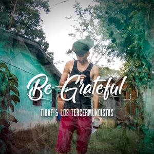 Be Grateful