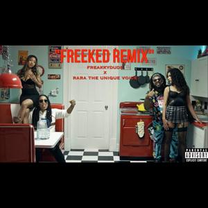 Freeked (feat. Rara The Unique Voice) [Remix] [Explicit]