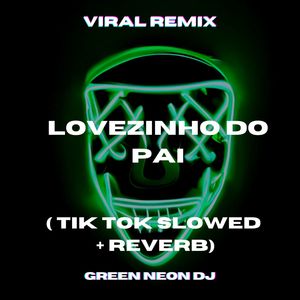 Esse Ciuminho É Só Medo De Te Perder Lovezinho Do Pai (Tik Tok Slowed + Reverb) (Remix)