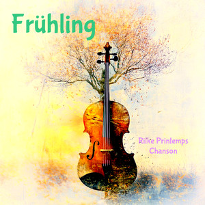 Frühling (Rilke Printemps Chanson)