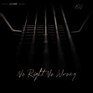 No Right No Wrong (Explicit)