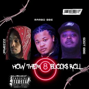 How Them 8 Blocks Roll (feat. JayBizz & Sdot BBE) [Explicit]