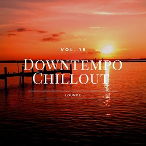 Downtempo Chillout Lounge, Vol.18