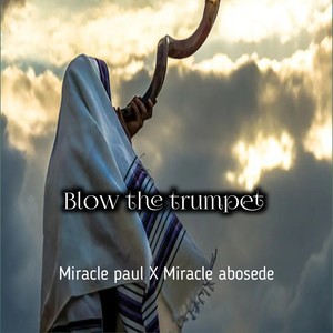 Blow the trumpet