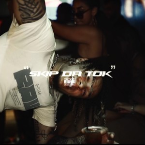 Skip Da Tok (Explicit)