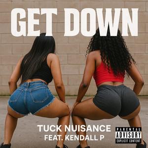 Get Down (feat. Kendall P) (Explicit)