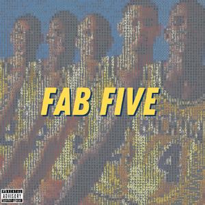 Fab Five (feat. KeshiGod, 2Good, ForeverPlayermade & Rahfari) [Explicit]