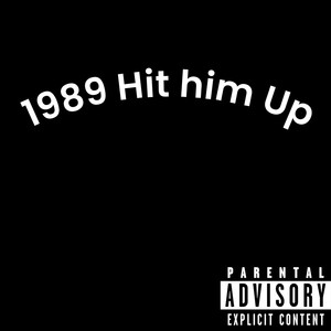 1989 Hit Him Up (Explicit)