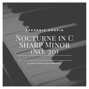 DJ Ram - Nocturne in C Sharp Minor (No. 20) - Nocturne in C Sharp Minor (No. 20)