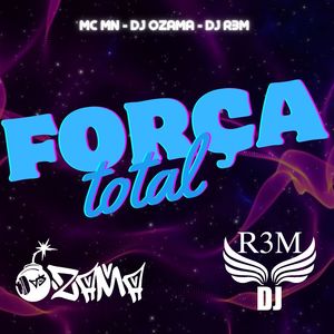 DJ R3M - FORÇA TOTAL (Explicit)