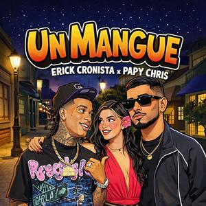 UN MANGUE (feat. papy crish) (Explicit)