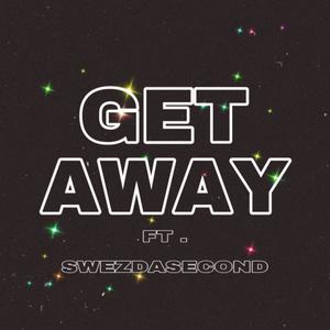 GET AWAY (feat. SWEZDASECOND) [Explicit]