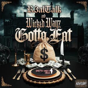 Gotta Eat (feat. R3alTalk)