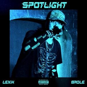 Spotlight (feat. Brole) (Explicit)