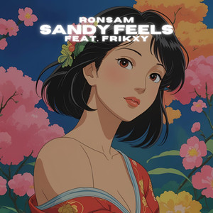 Sandy Feels (feat. Frikxy)