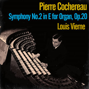 Louis Vierne: Symphony No.2 in E for Organ, Op.20