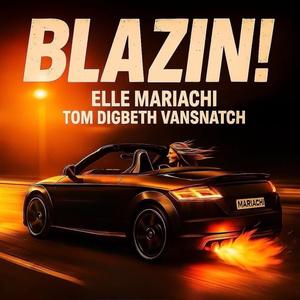 Blazin! (feat. Tom Digbeth & Vansnatch)
