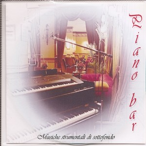 Piano Bar - Musiche Strumentali Di Sottofondo