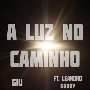 A Luz no Caminho(feat. Leandro Godoy)