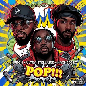 POP POP POP (feat. Ultra Stellaire & Hâchedezo) (Explicit)
