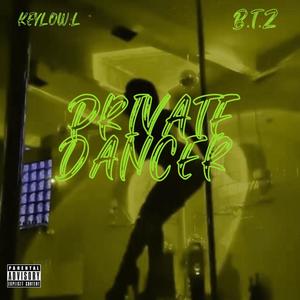 Private Dancer (feat. B.T.Z) [Explicit]