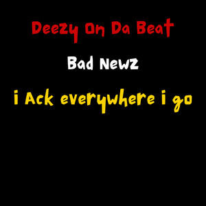 I Ack Everywhere I Go