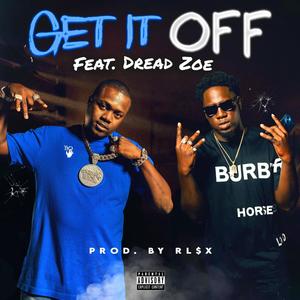 GET IT OFF (feat. Dread Zoe) (Explicit)