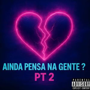 Ainda Pensa Na Gente? , Pt. 2 (Explicit)