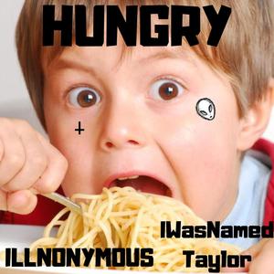 Hungry (feat. IWasNamedTaylor) [Explicit]