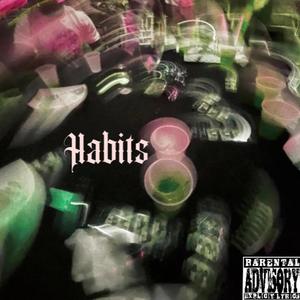 Habits (feat. Ancient Kiddo) (Explicit)