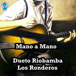 Mano a Mano Dueto Riobamba, Los Ronderos