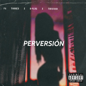 Perversión (Explicit)