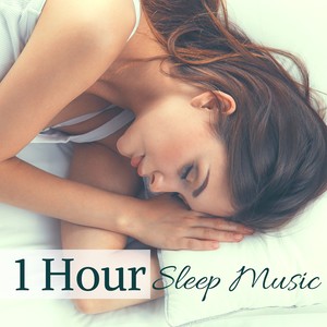 1 Hour Sleep Music - Deep Sleeping & Dreams, Calm Songs to Relax