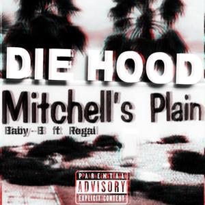 Die Hood (feat. REGAL) (Explicit)
