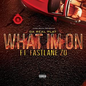 What I'm On (feat. FastLane Zo) (Explicit)
