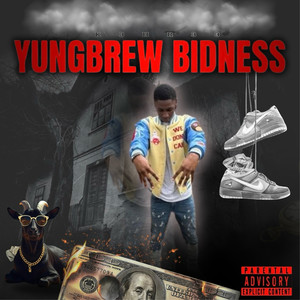 YungBrew Bidness (Explicit)