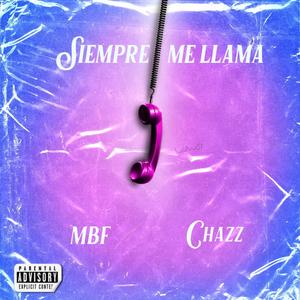 Siempre Me Llama (feat. Chazz YK) [Explicit]