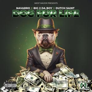 Dog For Life (feat. Big2DaBoy & Dutch Saint) (Explicit)