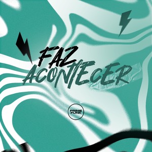 Faz Acontecer (Explicit)