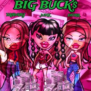 Big Buck$ (feat. Itstajbaby & Jlexx) (Explicit)