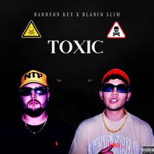 TOXIC (feat. Blanco Slim) (Explicit)