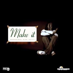 Make it(feat. Polly T & Blos)