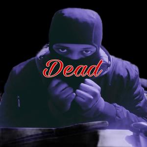 Dead (Explicit)