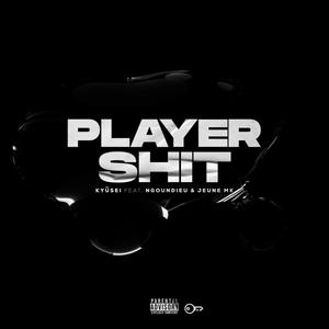 PLAYER **** (feat. Ngoundieu & Jeune Mk) [Explicit]