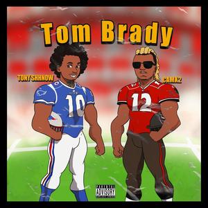 Tom Brady (feat. Tony Shhnow) [Explicit]